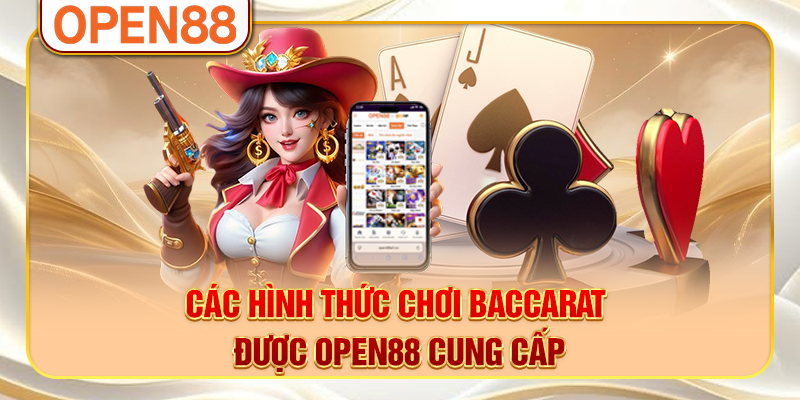 Các hình thức chơi baccarat được OPEN88 cung cấp Các hình thức chơi baccarat được OPEN88 cung cấp