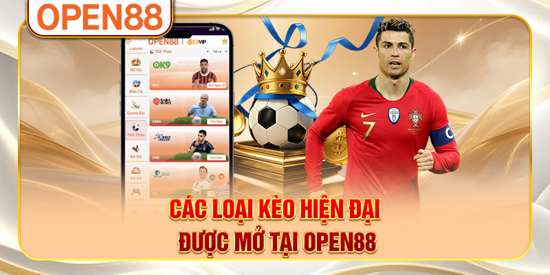 Các loại kèo hiện đại được mở tại OPEN88 Các loại kèo hiện đại được mở tại OPEN88