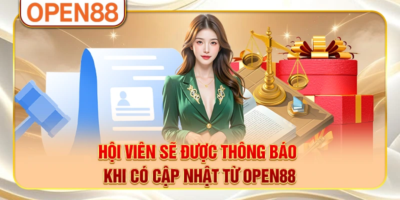 Hội viên sẽ được thông báo khi có cập nhật từ OPEN88 Hội viên sẽ được thông báo khi có cập nhật từ OPEN88