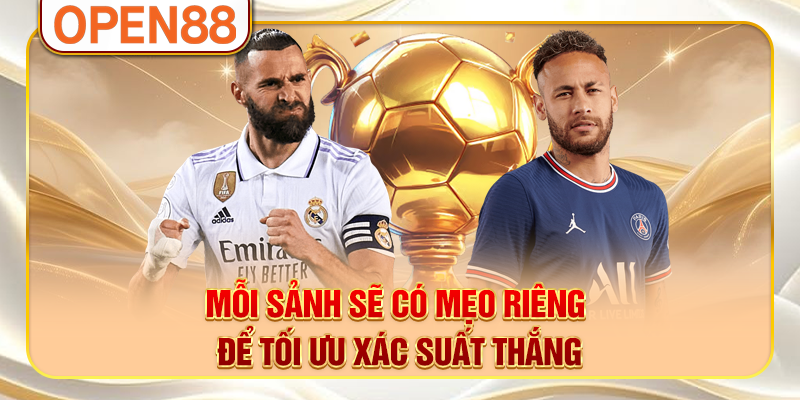 Mỗi sảnh sẽ có mẹo riêng để tối ưu xác suất thắng Mỗi sảnh sẽ có mẹo riêng để tối ưu xác suất thắng