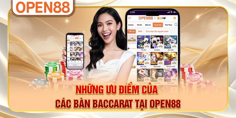 Những ưu điểm của các bàn baccarat tại OPEN88 Những ưu điểm của các bàn baccarat tại OPEN88